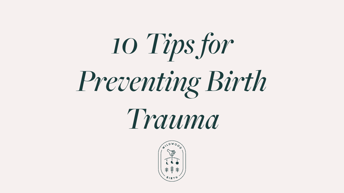 10 Tips for Preventing Birth Trauma