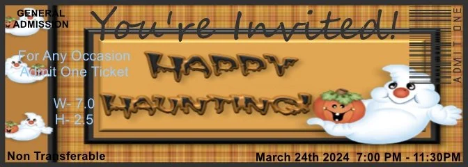 Happy Haunting Ghosts Admit One Ticket