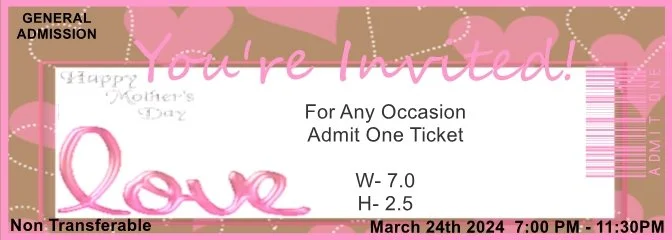 Happy Mother's Day Love Admit One Ticket