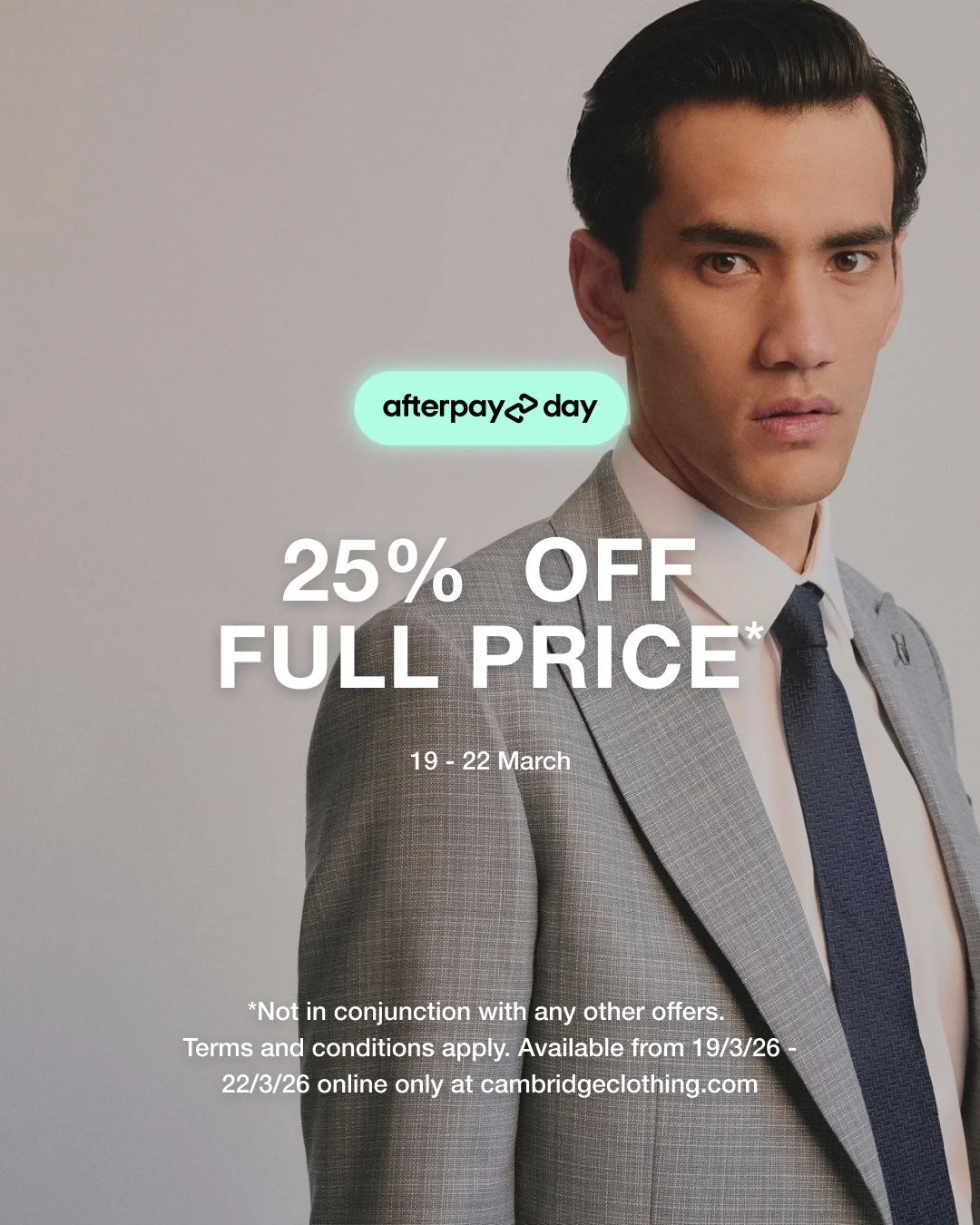 Afterpay Day is here! From the 19th - 22nd March, get 25% OFF Full Priced items* when you shop online at cambridgeclothing.com. Don't miss it. ⁠
⁠
Link in bio to shop. ⁠
*Ts&amp;Cs apply.