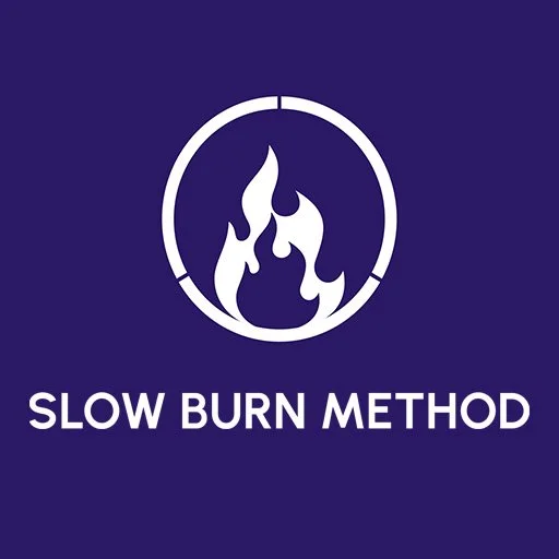 Slow Burn Method