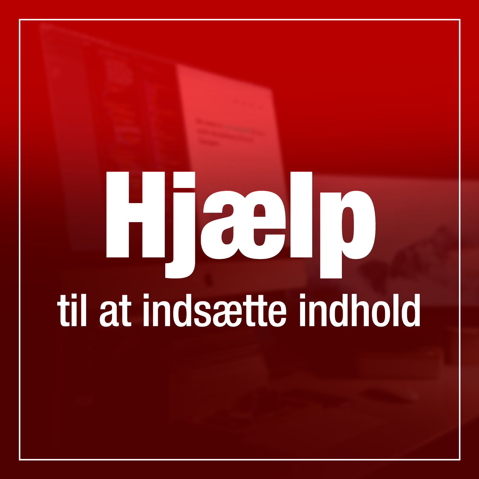 Hjælp til at indsætte indhold
