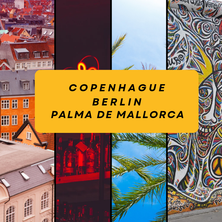 Copenhague /Berlin / Palma de Mallorca