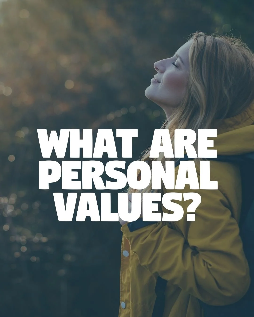 What are personal values? A guide to understanding and living your core values