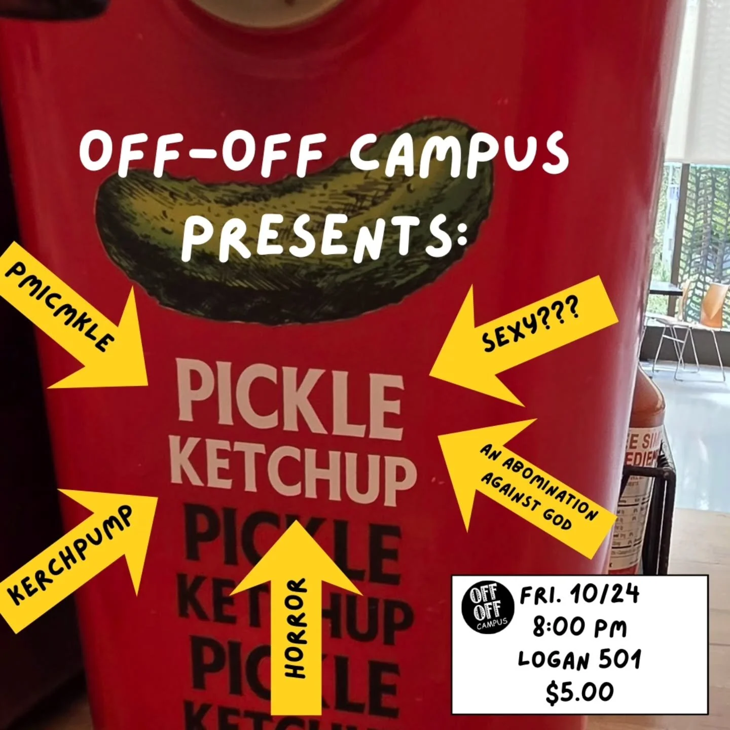 Does pickle ketchup in the dining halls make you MAD? Does it confuse you? Does it ENRAGE you? Does it drive you CRAZY? Do you not have a lot of thoughts about it?

THIS FRIDAY 10/24 come see Generation 39 perform their final GOSSIP ARMANDO in OFF-OF