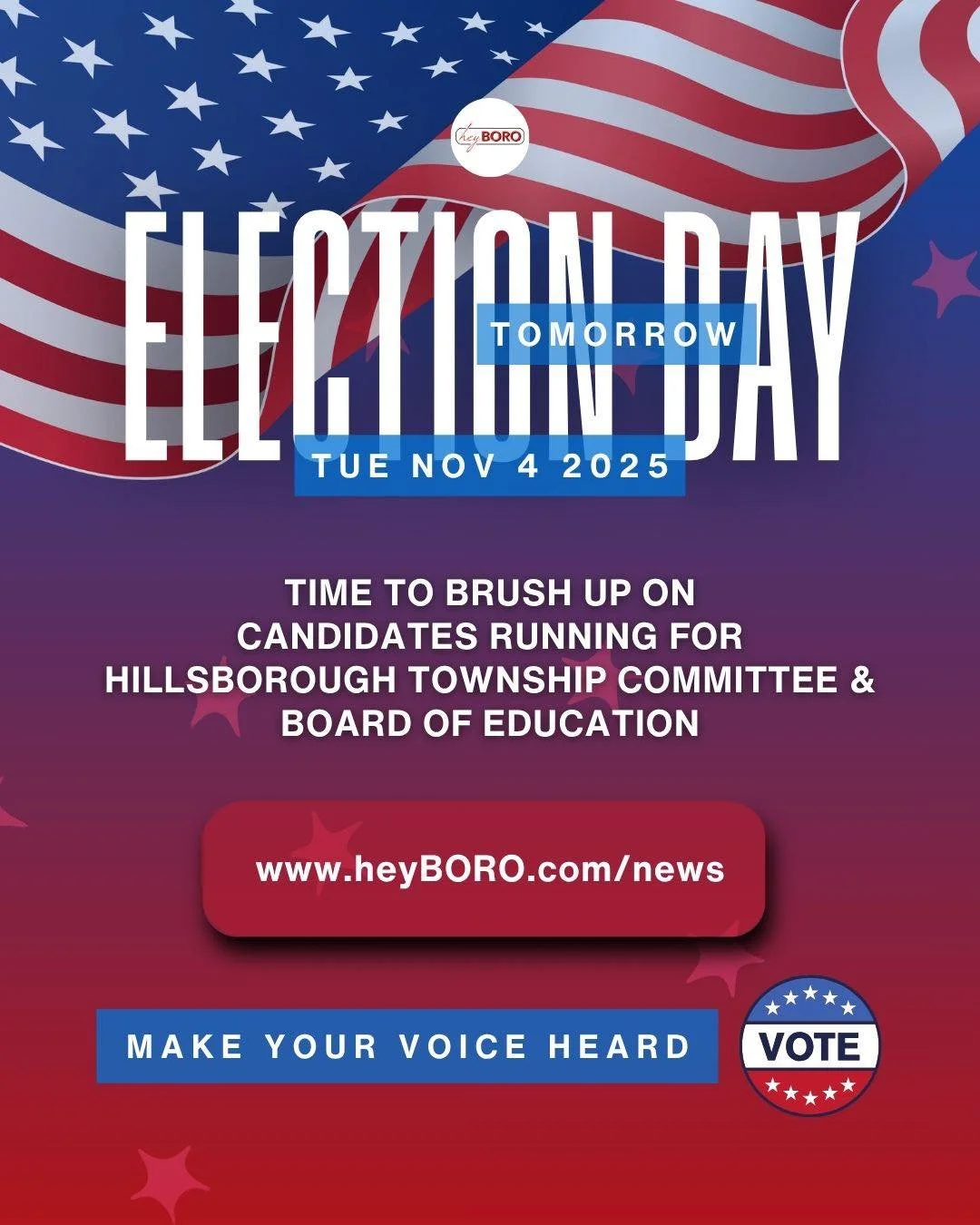 Election Day is tomorrow.

The choices you make this year will directly impact Hillsborough - taxes, schools, housing, development and quality of life.

Know where each candidate stands before you head to the polls.

Visit www.heyBORO.com/news or che