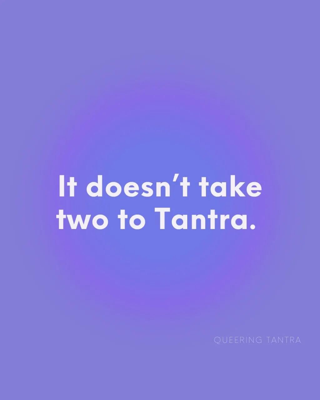 The idea of Tantra being a practice for couples, or a tool towards finding a partner seems quite flawed. Appropriated by cis-het-monogamy-capitalism, it was likely repackaged from its spiritual origin, promoting a status quo rather than being used as