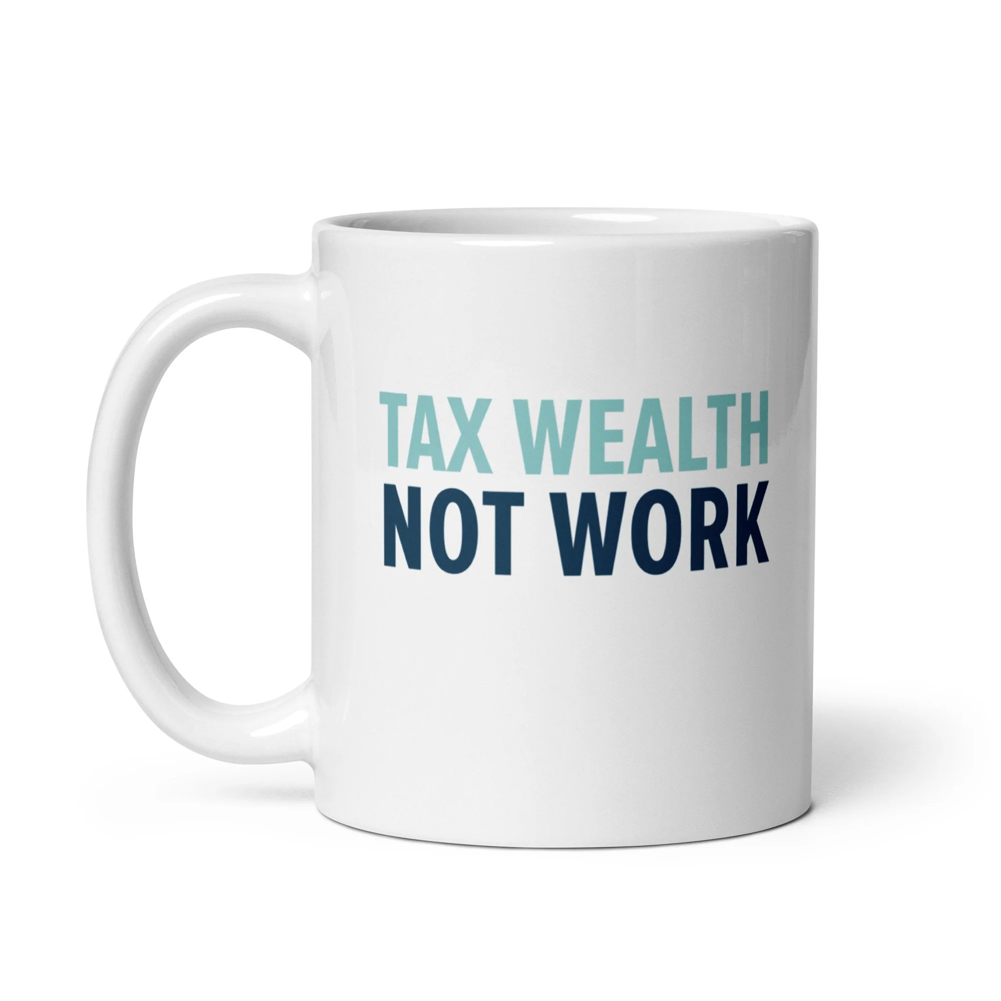 Tax Wealth Not Work Mug