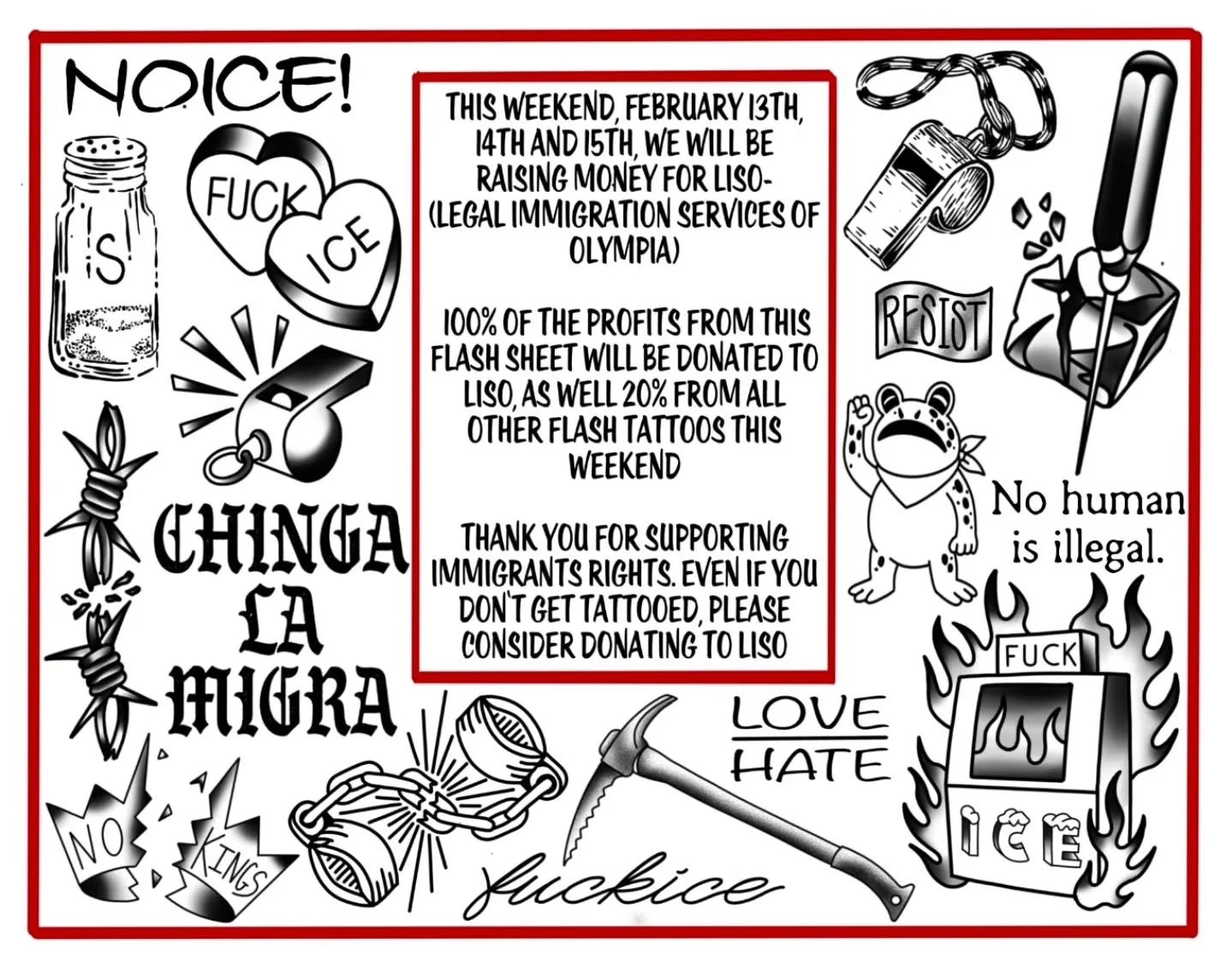 FEBRUARY 13TH, 14TH AND 15TH! $50-$100!
We are raising $$$ this weekend for 
Legal Immigration Services of Olympia (LISO).
Come help us support this amazing organization AND leave with a rad tattoo. 

(WE WILL CONTINUE TO POST OTHER FRIDAY THE 13TH F