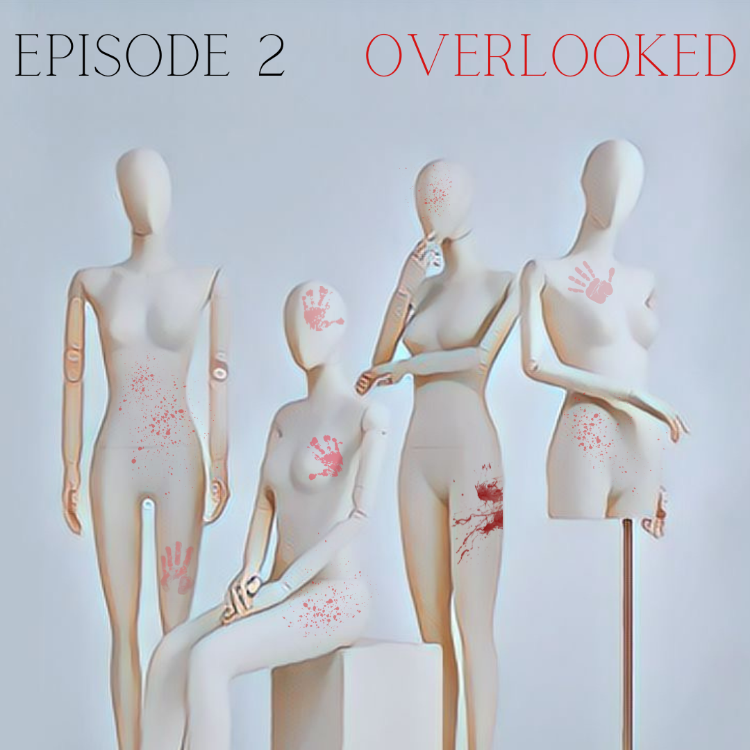 Episode 2: Overlooked