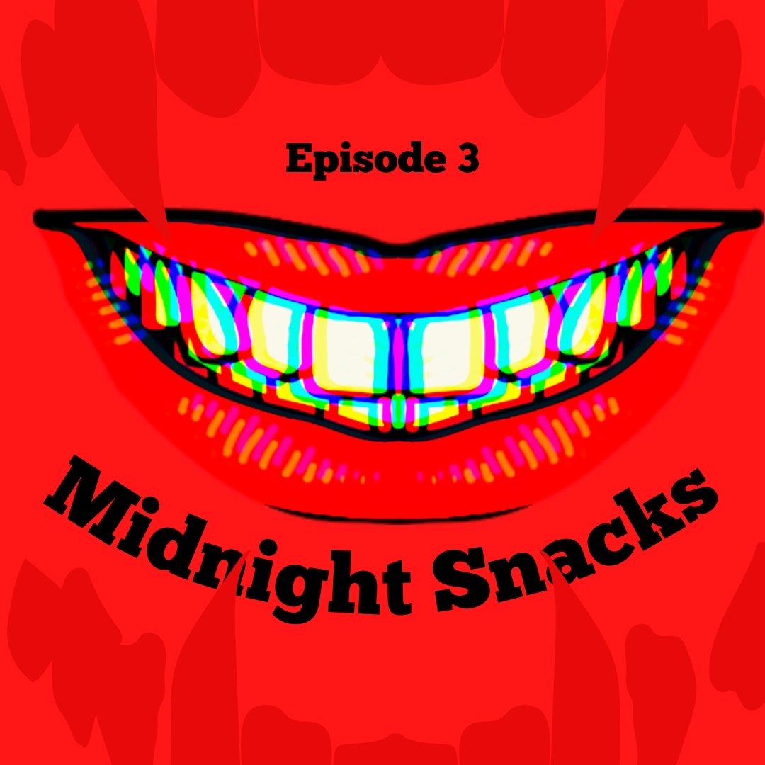 Episode 3: Midnight Snacks