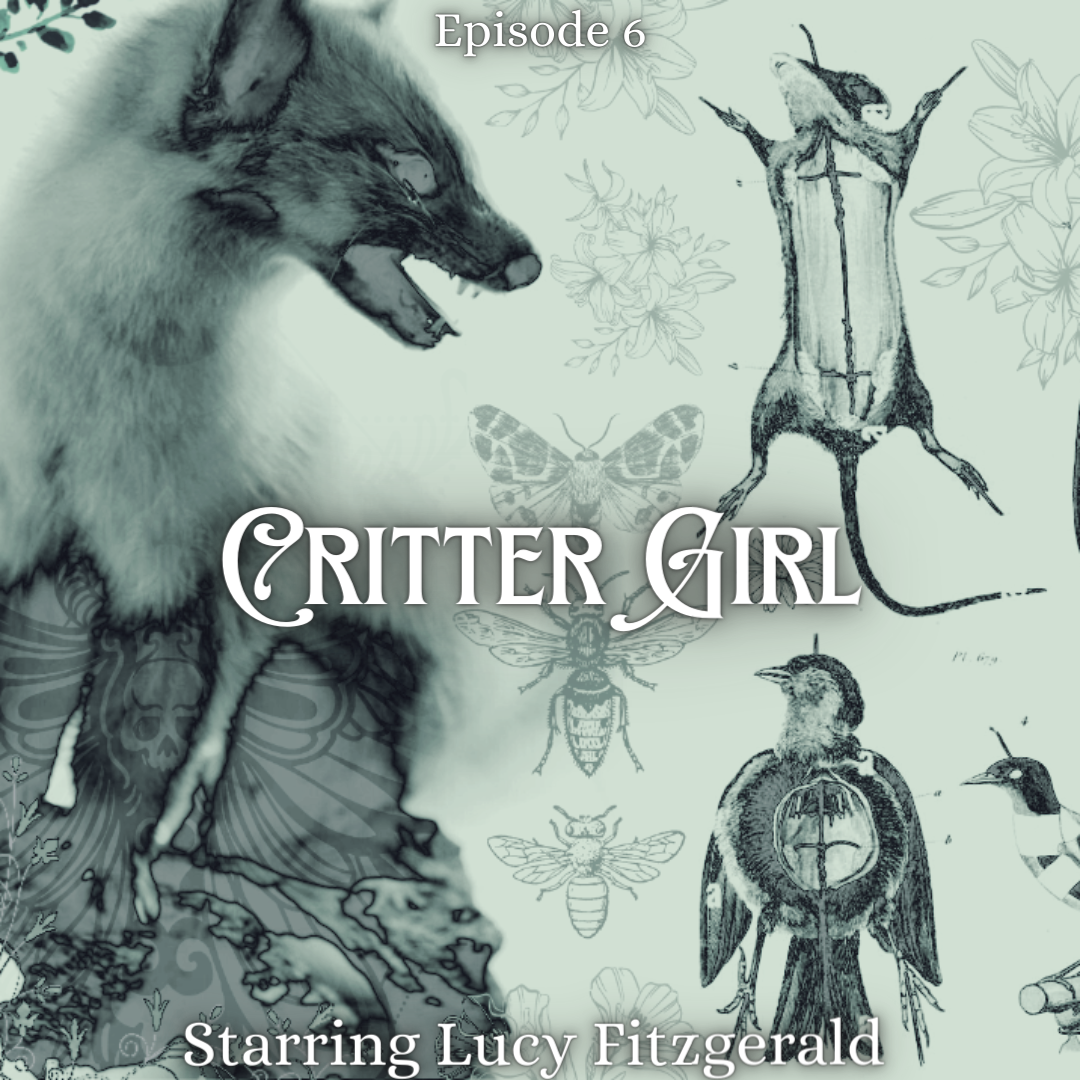 Episode 6: Critter Girl