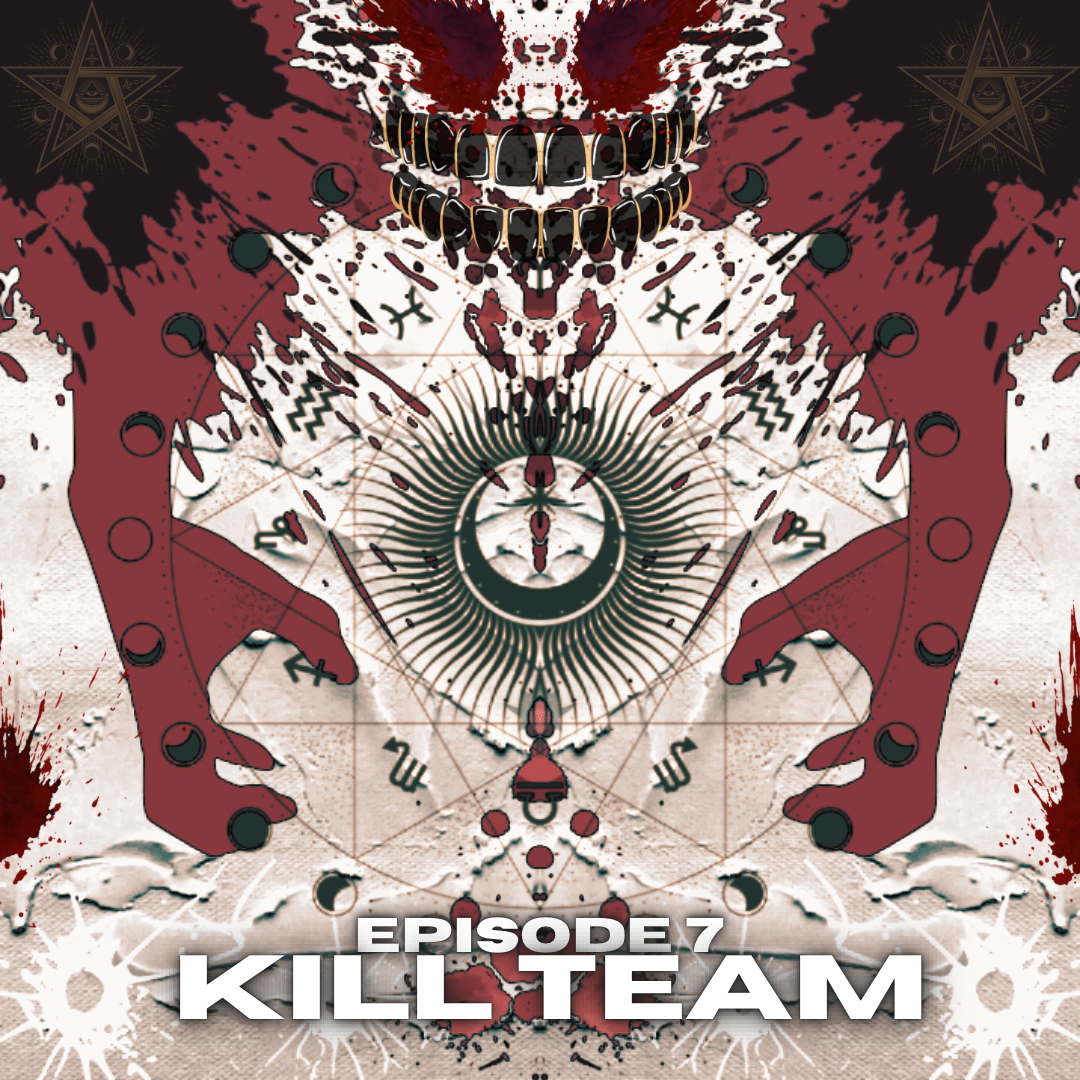 Episode 7: Kill Team