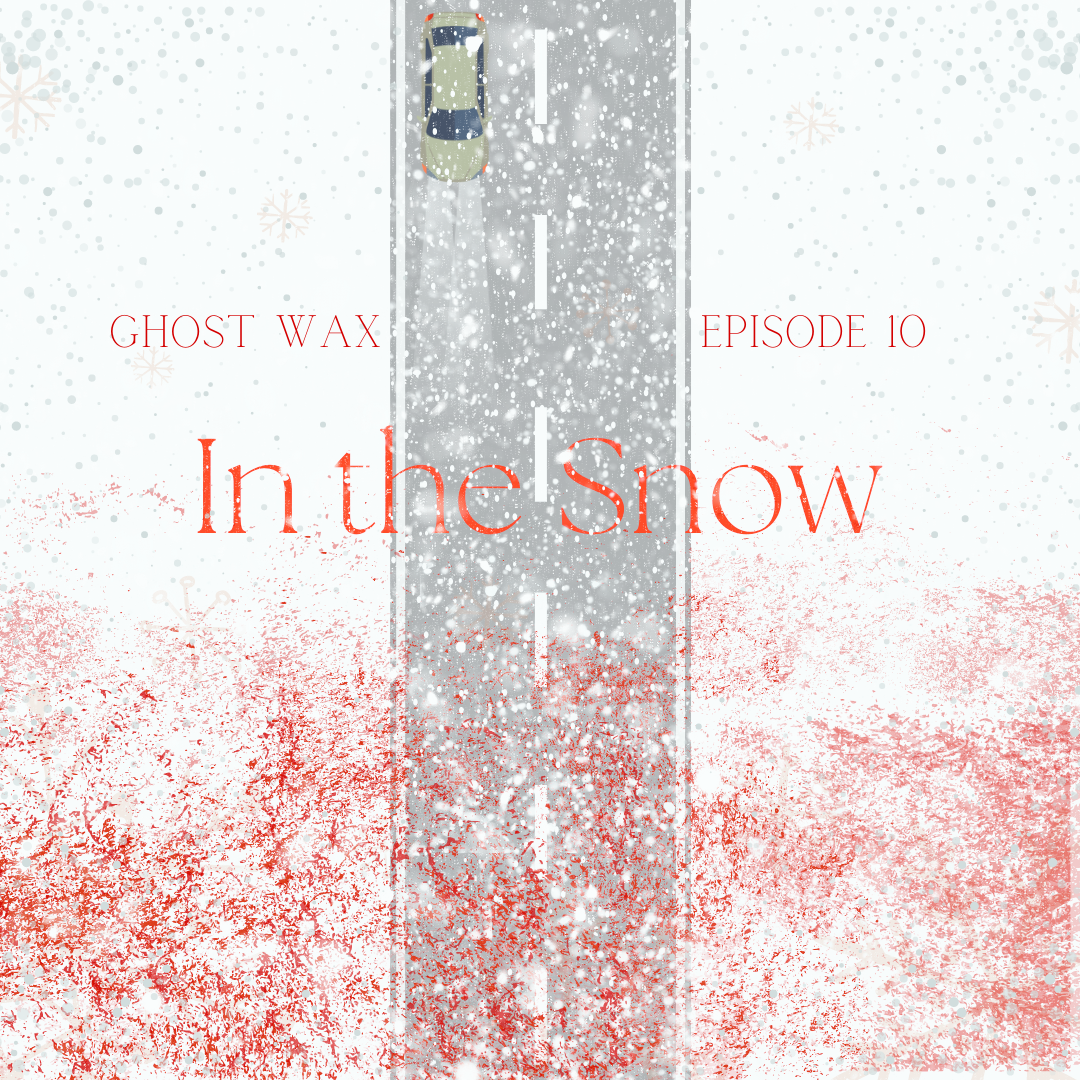 Episode 10: In the Snow
