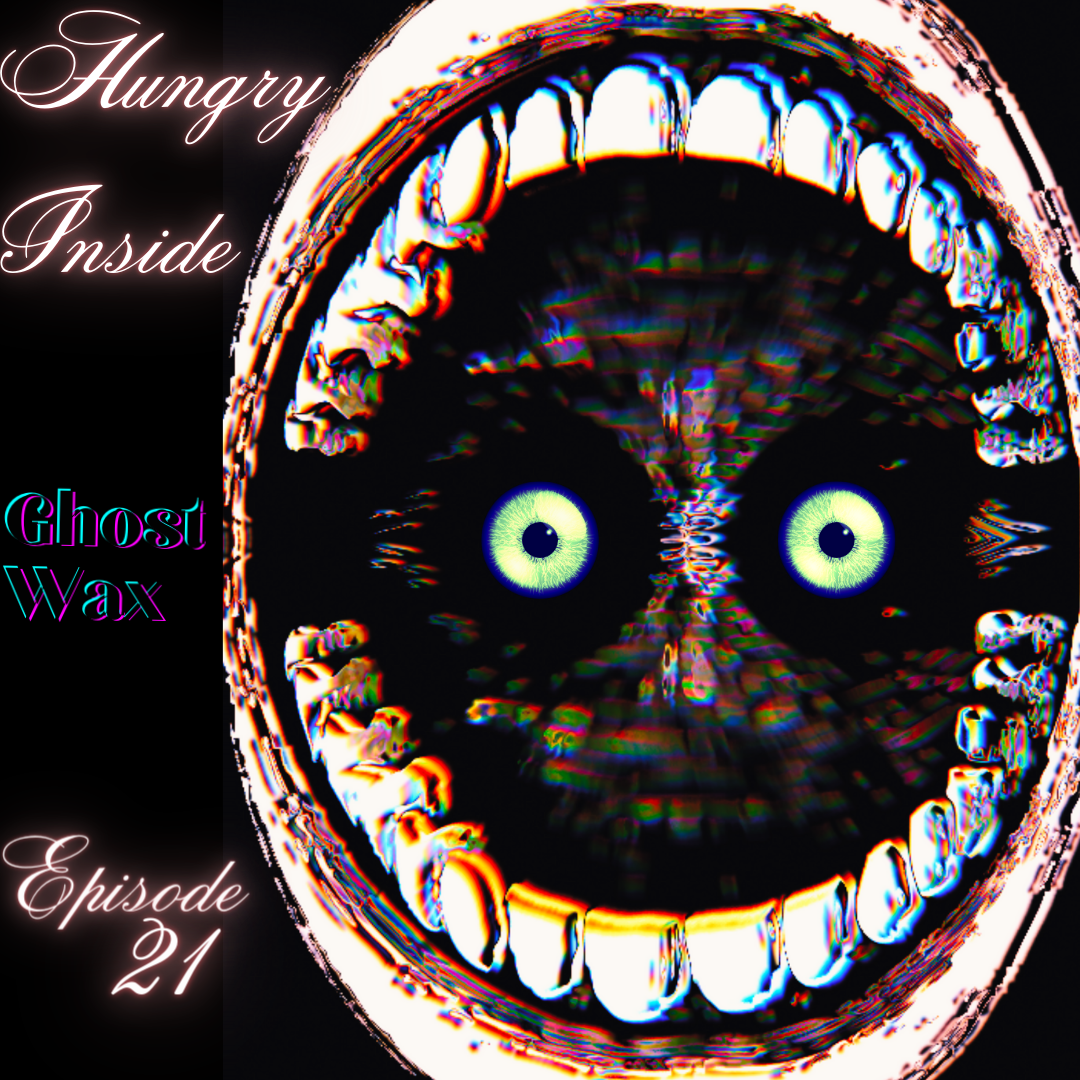 Episode 21: Hungry Inside