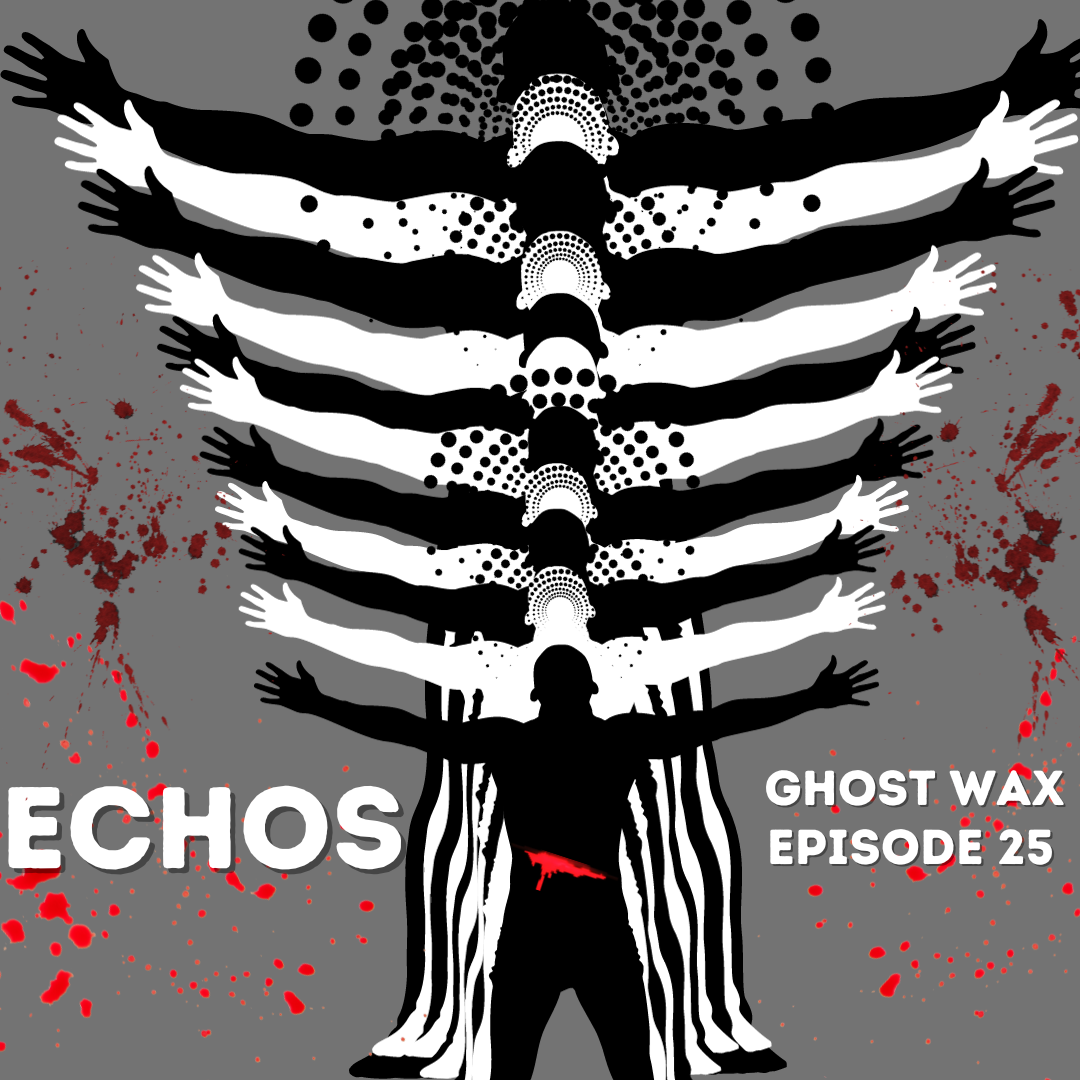 Episode 25: Echos