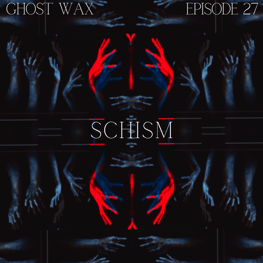 Episode 27: Schism