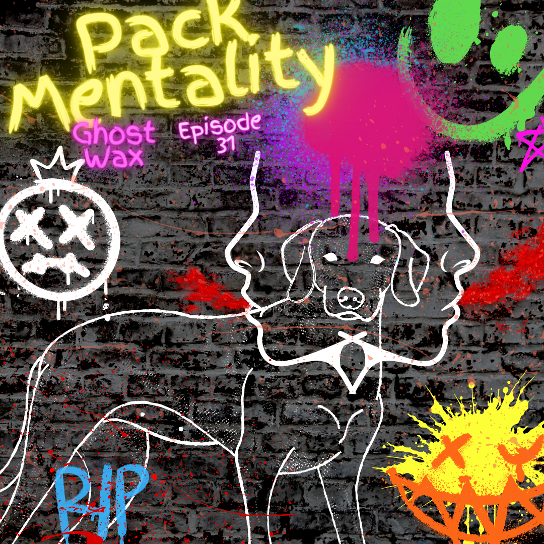 Episode 31: Pack Mentality