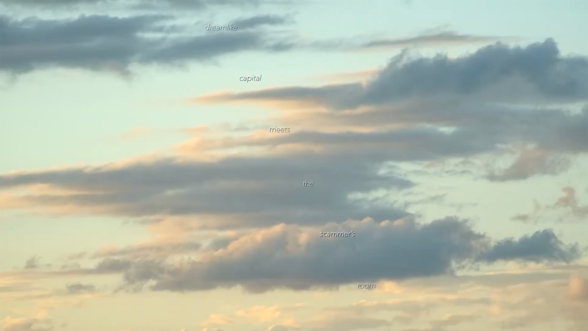 Cloudy sky at sunset with text overlay reading 'dreamlike capital meets the scammer's room'.