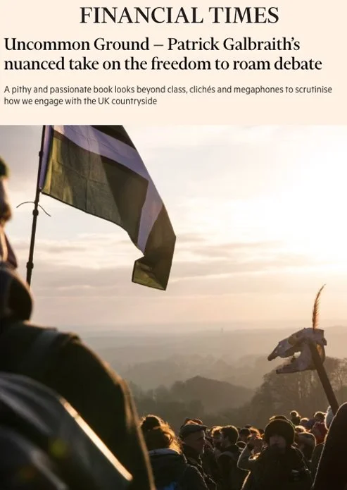 Financial Times - 'Uncommon Ground — Patrick Galbraith’s nuanced take on the freedom to roam debate'