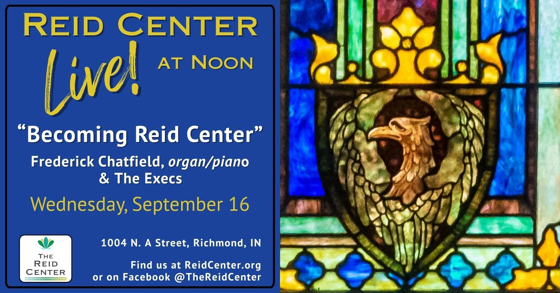 Reid Center Live! at Noon: "Becoming Reid Center", Frederick Chatfield, organ/piano, and The Execs, on September 16, 2026 at the Reid Center, 1004 North A Street, Richmond, IN.