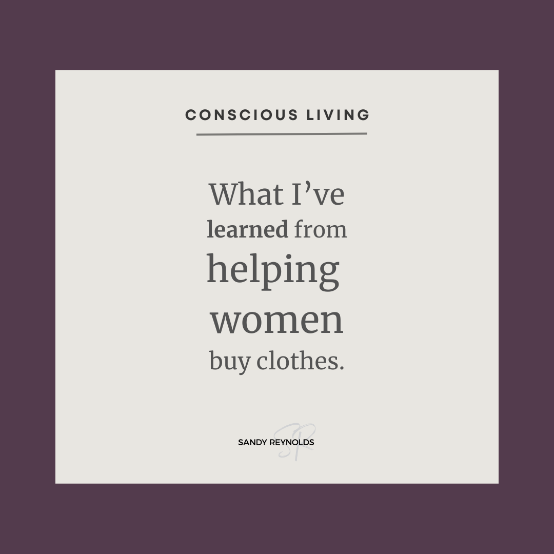 What I have learned from helping women buy clothes.