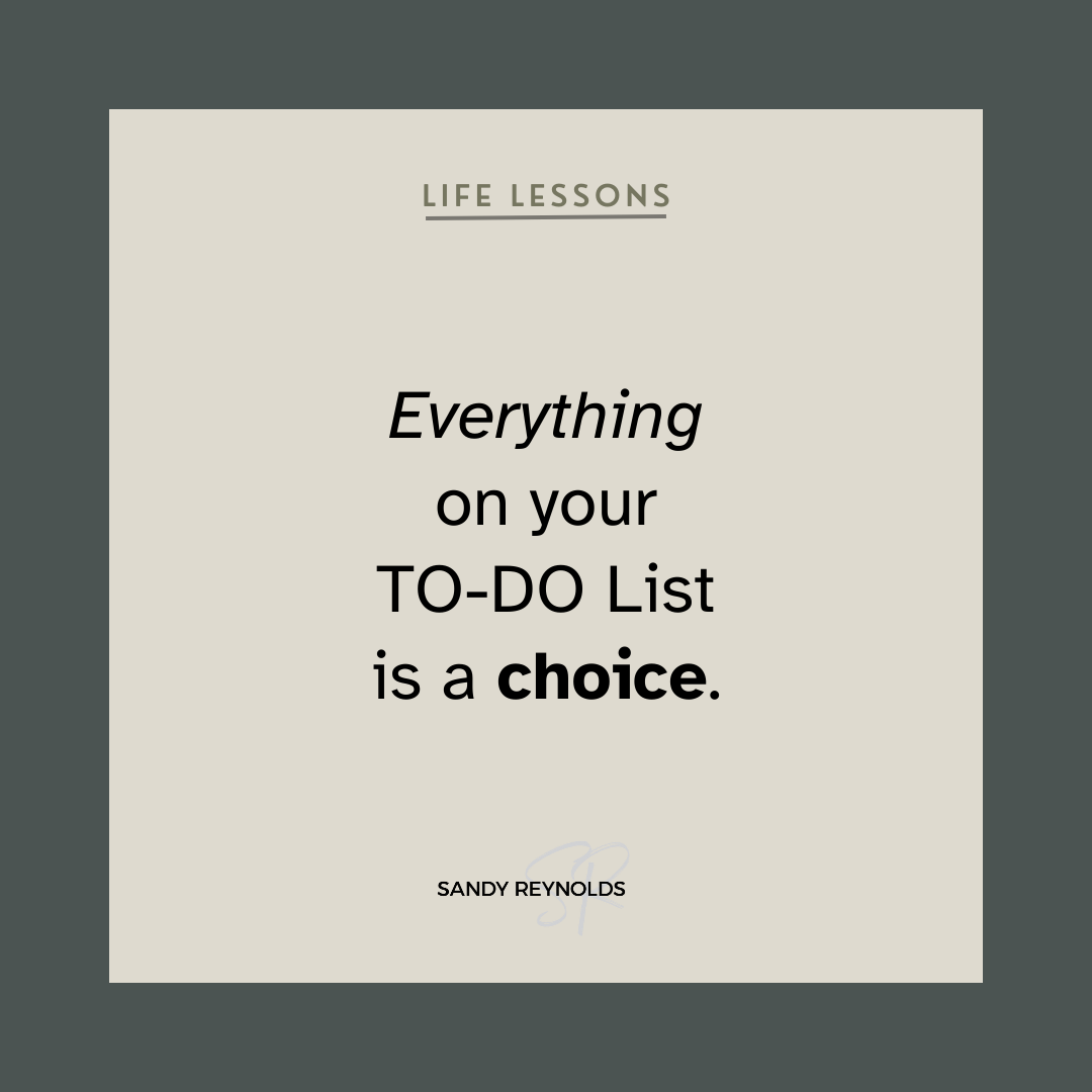 Everything On Your To-Do List Is a Choice