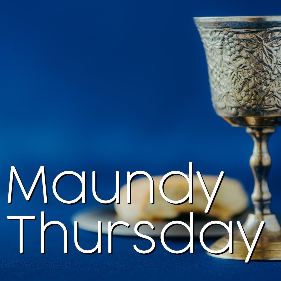 What is Maundy Thursday?