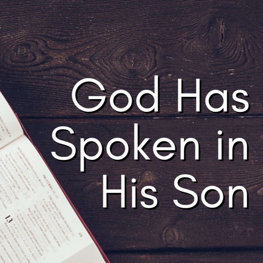 God Has Spoken in His Son
