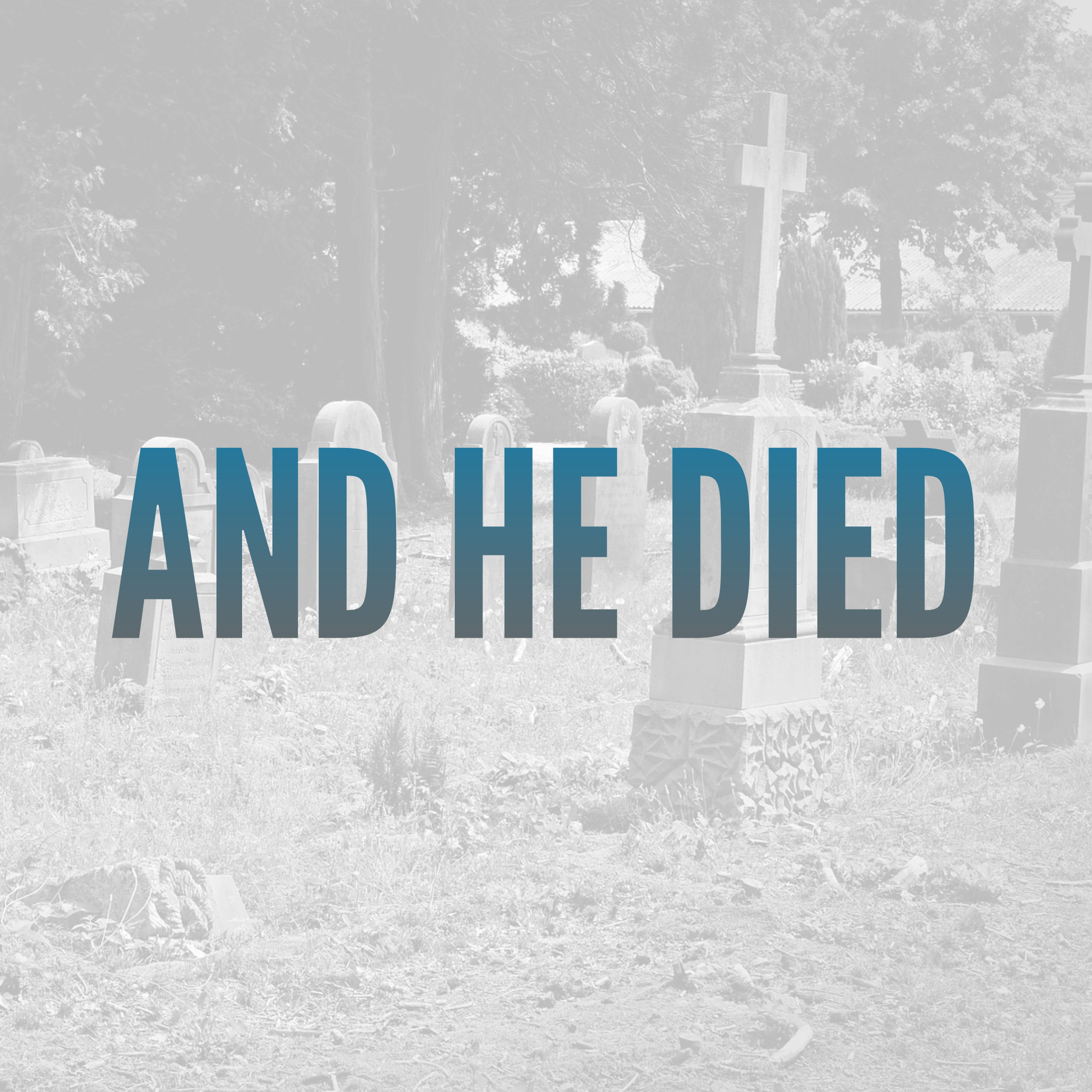 March 1 Sermon: And He Died