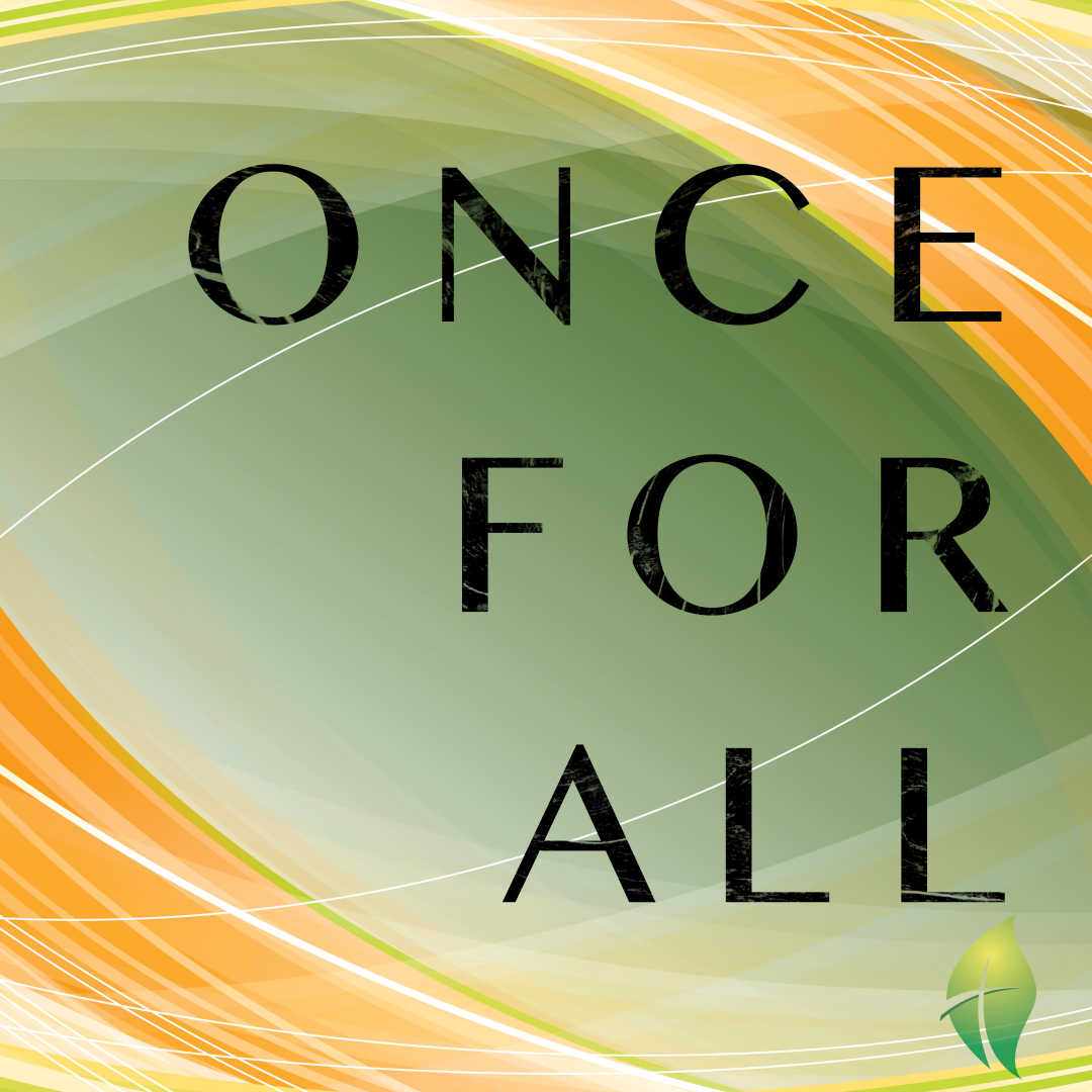 February 28 Sermon: Once For All