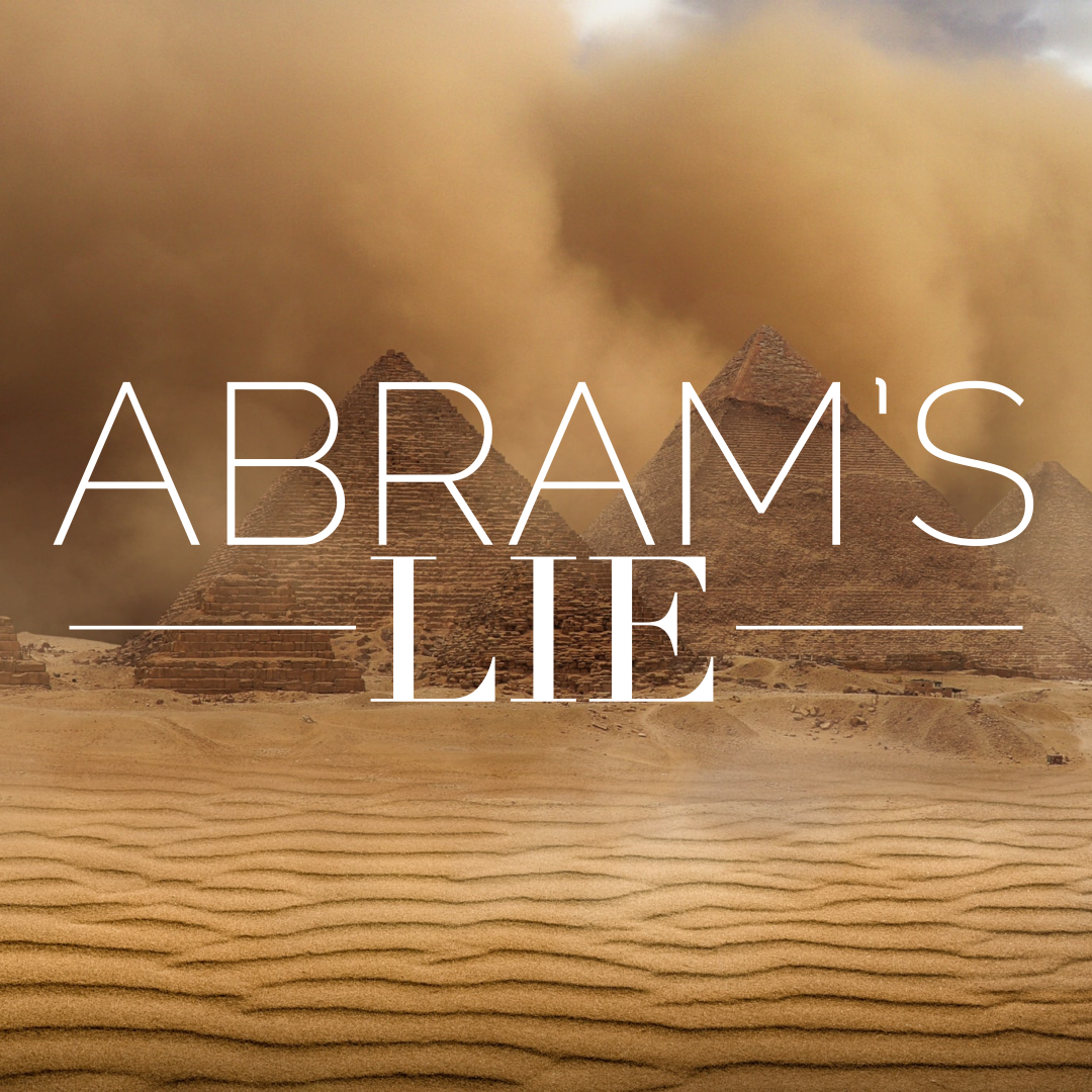 August 16 Sermon: Abram's Lie