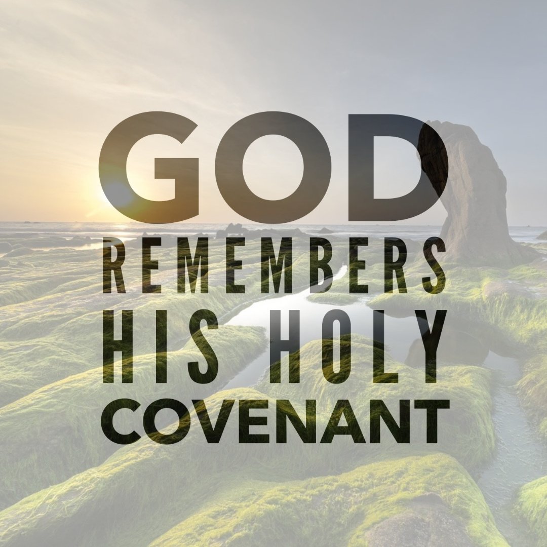 October 31 Sermon: God Remembers His Holy Covenant