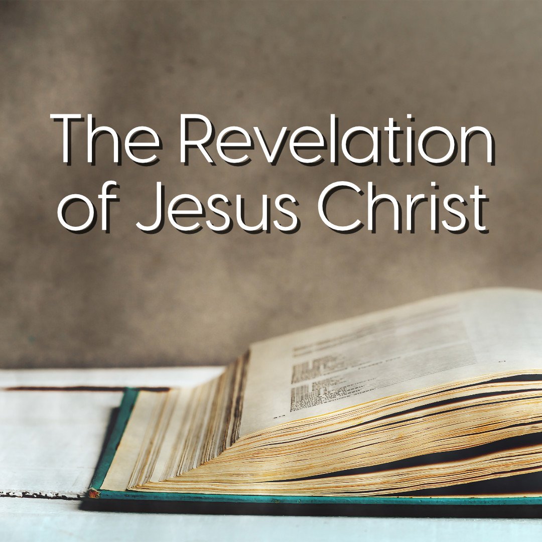 The Revelation of Jesus Christ: Revelation 1:1-3 | A Message for Every Generation
