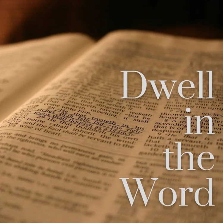 Dwell in the Word cover art: an open Bible with the series title.