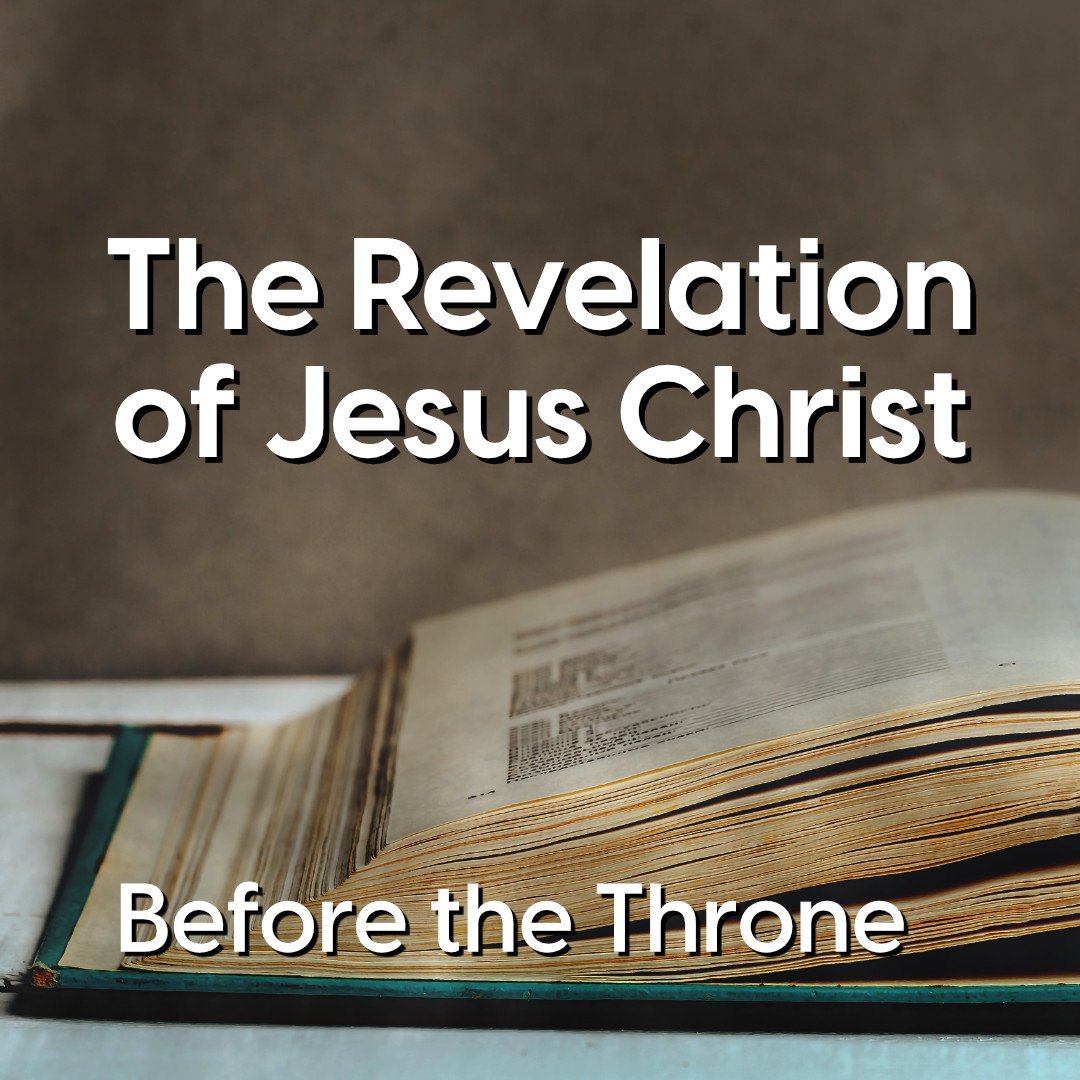 Before the Throne | Revelation 4 | A Vision of God’s Sovereignty and Glory