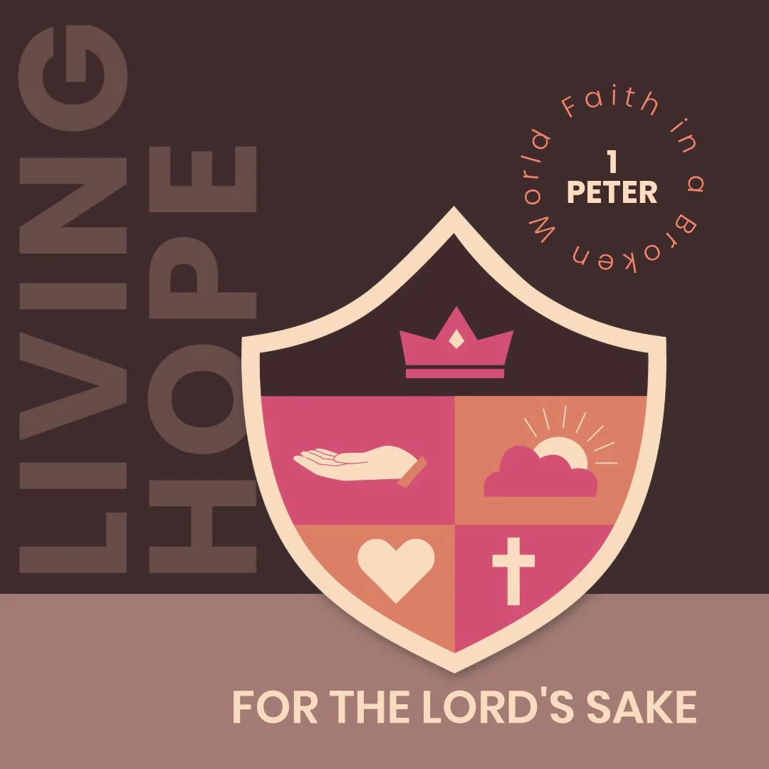 For the Lord’s Sake | 1 Peter 2:13-25 | Strength to Endure in a Watching World