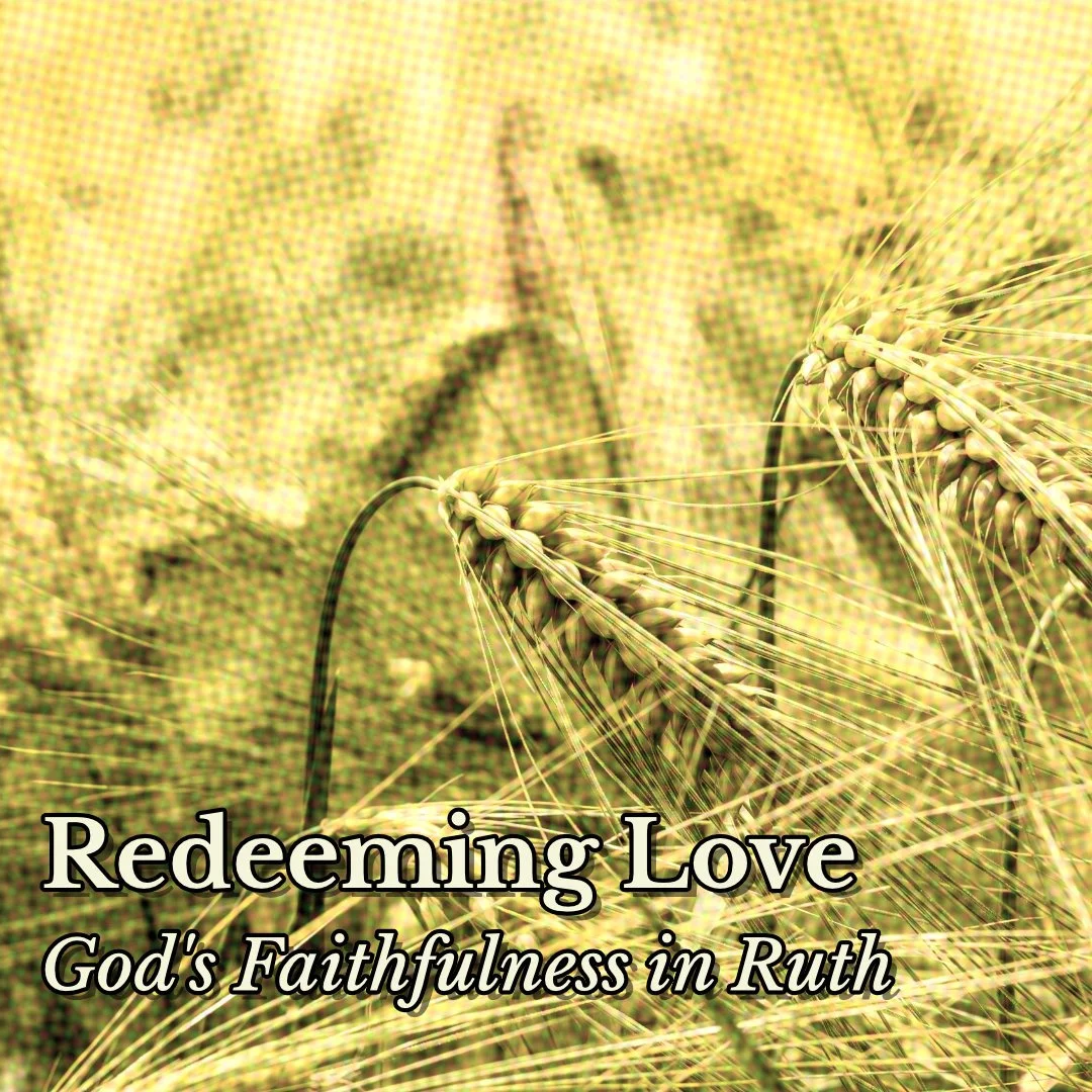 The Breadless House | Ruth 1:1-5 | Redeeming Love