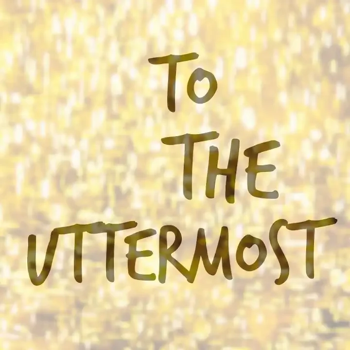 To the Uttermost | Hebrews 7:11-28 | Once for All