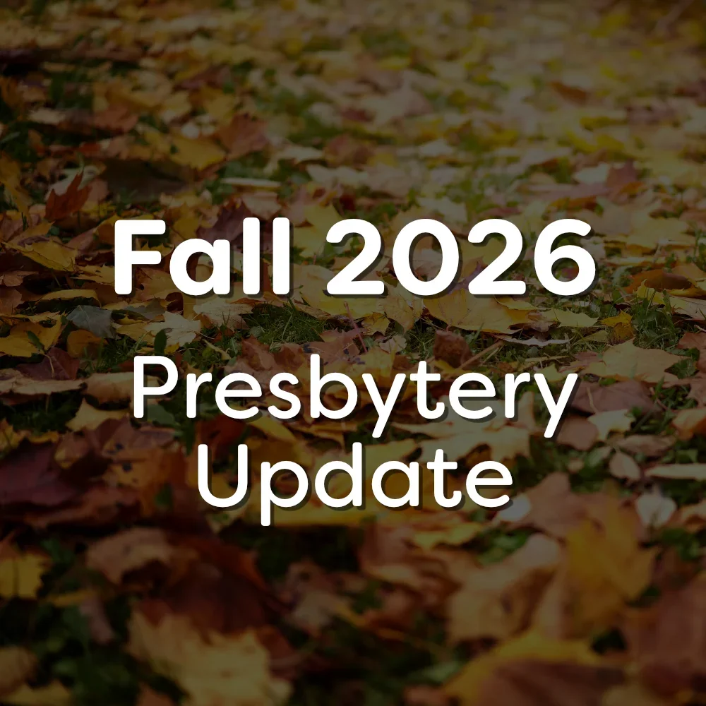 September 25-26, 2026 Presbytery Summary