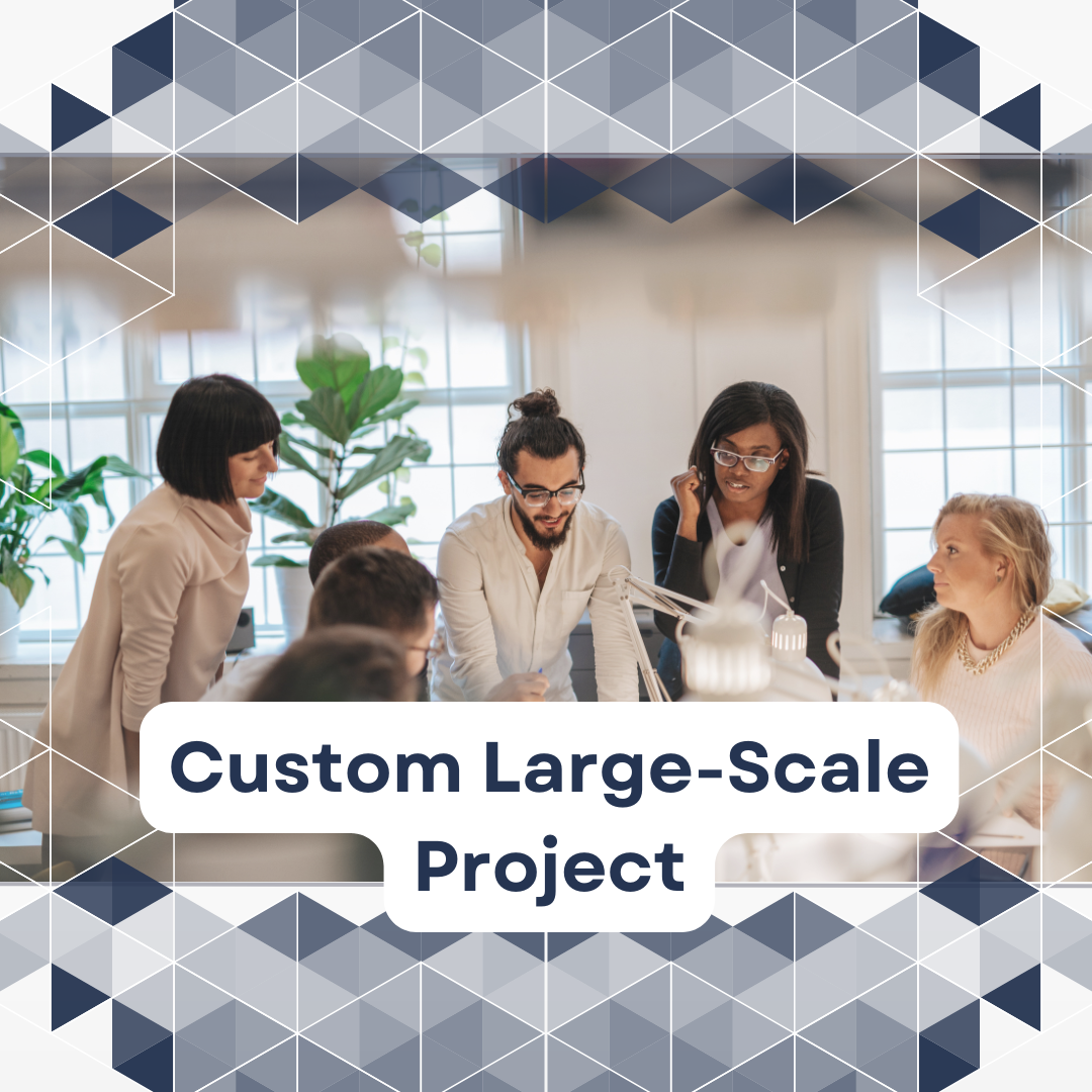 A diverse group of people collaborating around a table in a modern office, with large windows and plants in the background, overlaid with a geometric pattern and the text 'Custom Large-Scale Project'.