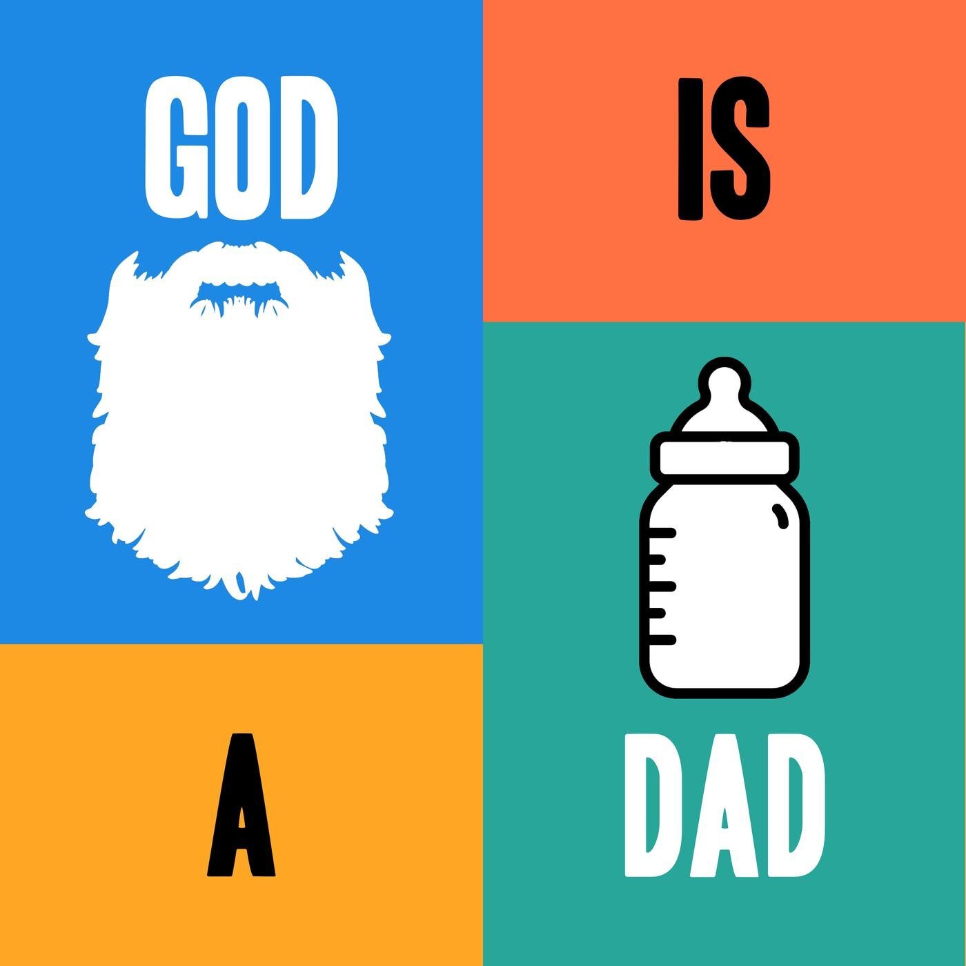 God is a Dad Podcast