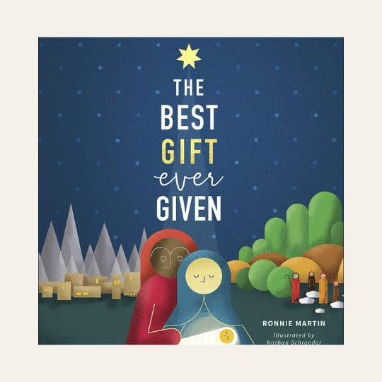 The Best Gift Ever Given: A 25-Day Journey Through Advent from God's Good Gifts to God's Great Son by Ronnie Martin