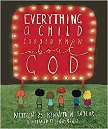 What Every Child Should Know About God, Kenneth N. Taylor
