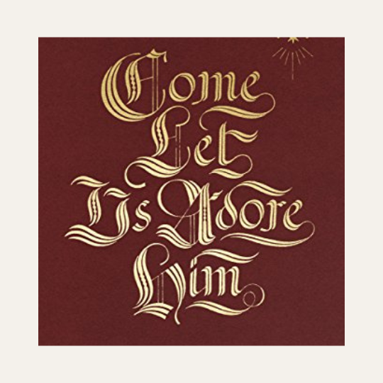 Come, Let Us Adore Him by Paul David Tripp
