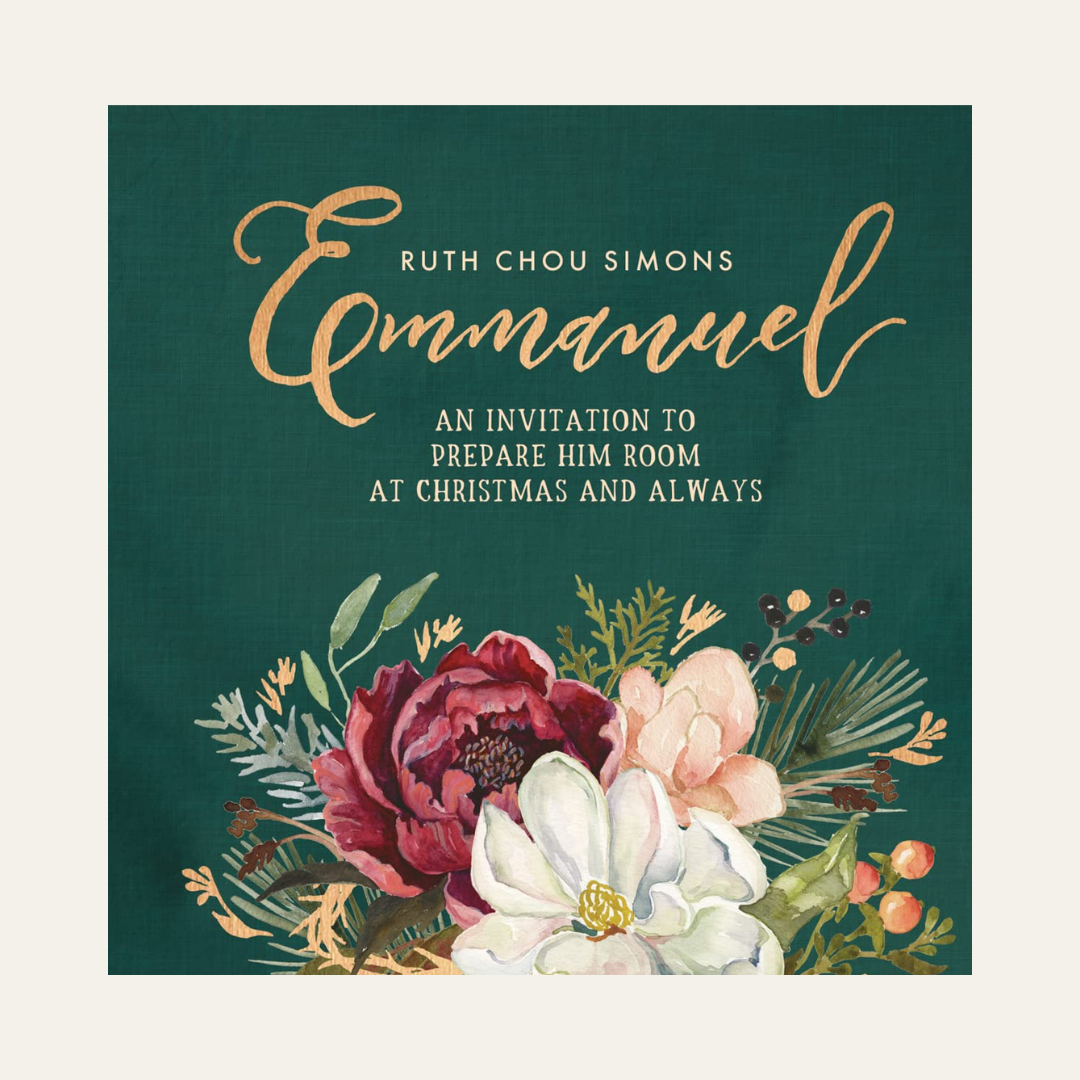 Emmanuel: An Invitation to Prepare Him Room at Christmas and Always by Ruth Chou Simons