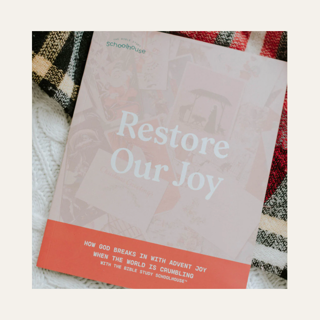 RESTORE OUR JOY ADVENT STUDY from The Bible Study Schoolhouse