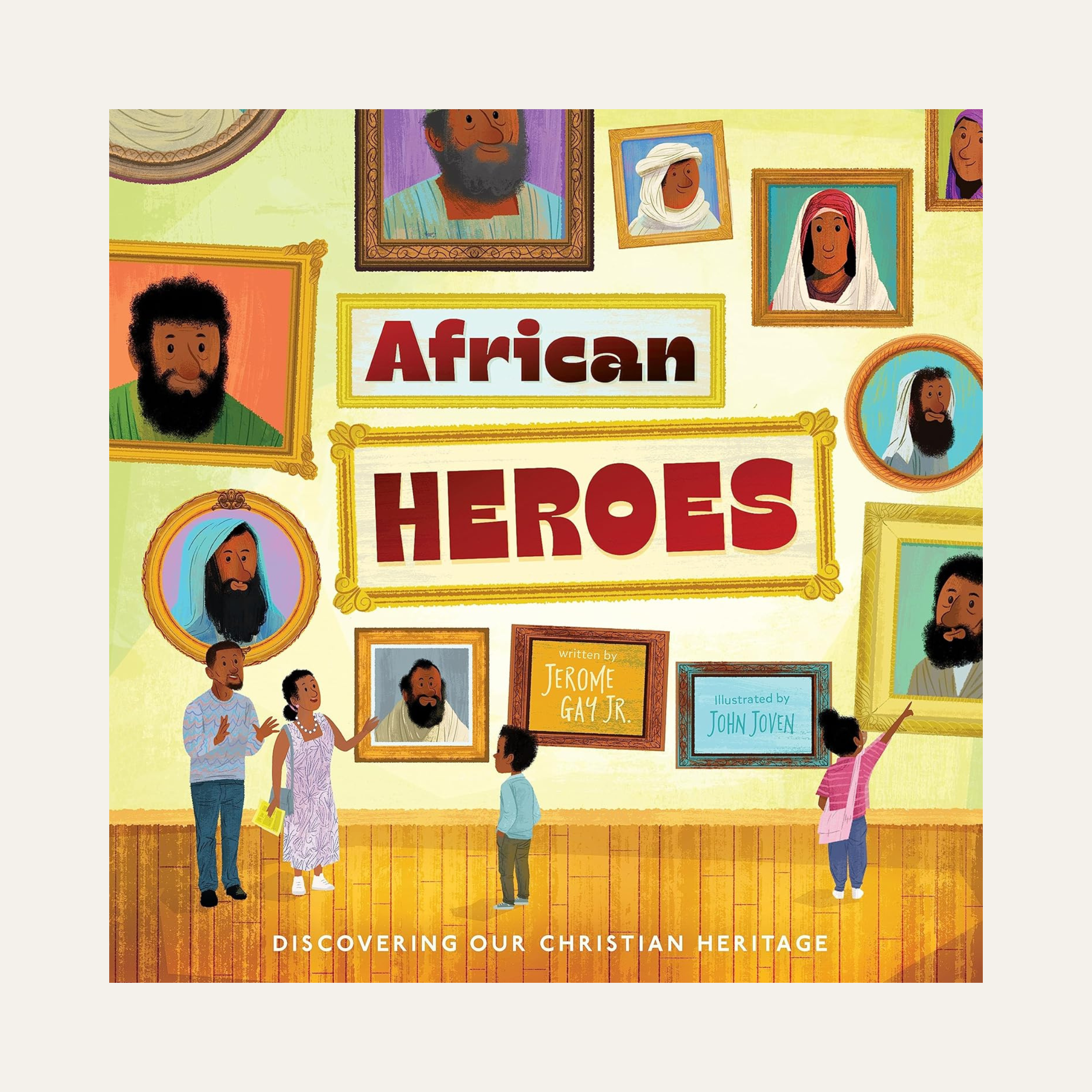African Heroes: Discovering Our Christian Heritage by Jerome Gay