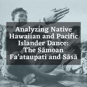DON+AANHPI+Lesson+Plan+-+Analyzing+Native+Hawaiian+and+Pacific+Islander+Dance+The+Sāmoan+Fa’ataupati+and+Sāsā+(Cover+Photo).png