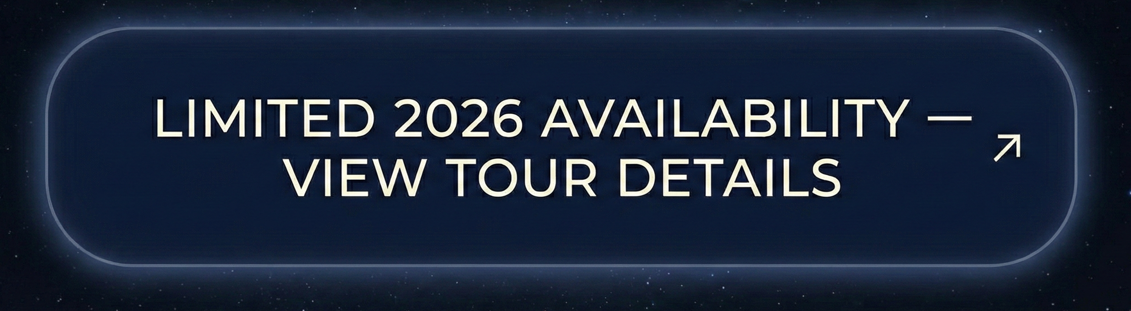A futuristic digital sign with the text 'Limited 2026 availability - View tour details' and an arrow pointing to the right, set against a starry space background.